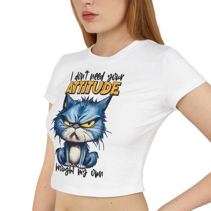 Funny Women's Baby Tee - "I Don't Need Your Attitude" Cat Graphic Shirt | Purrfect Pet Haven