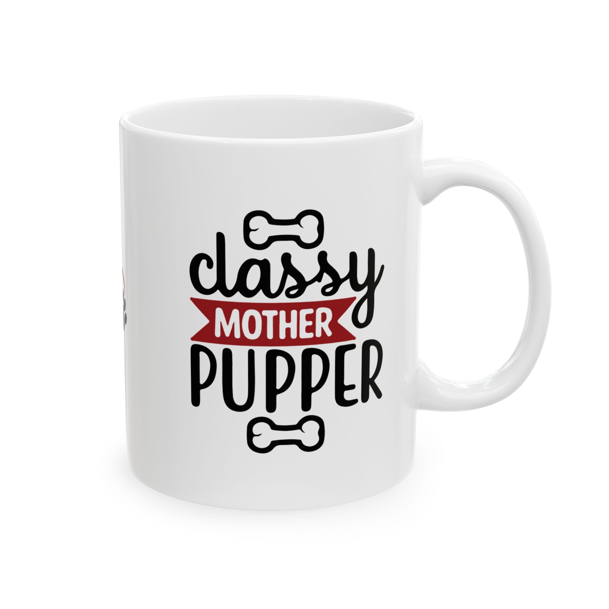 Classy Mother Pupper Ceramic Mug - Perfect Gift for Dog Moms & Pet Lovers