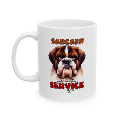 Funny Sarcasm a Service I Offer - Ceramic Coffee Mug