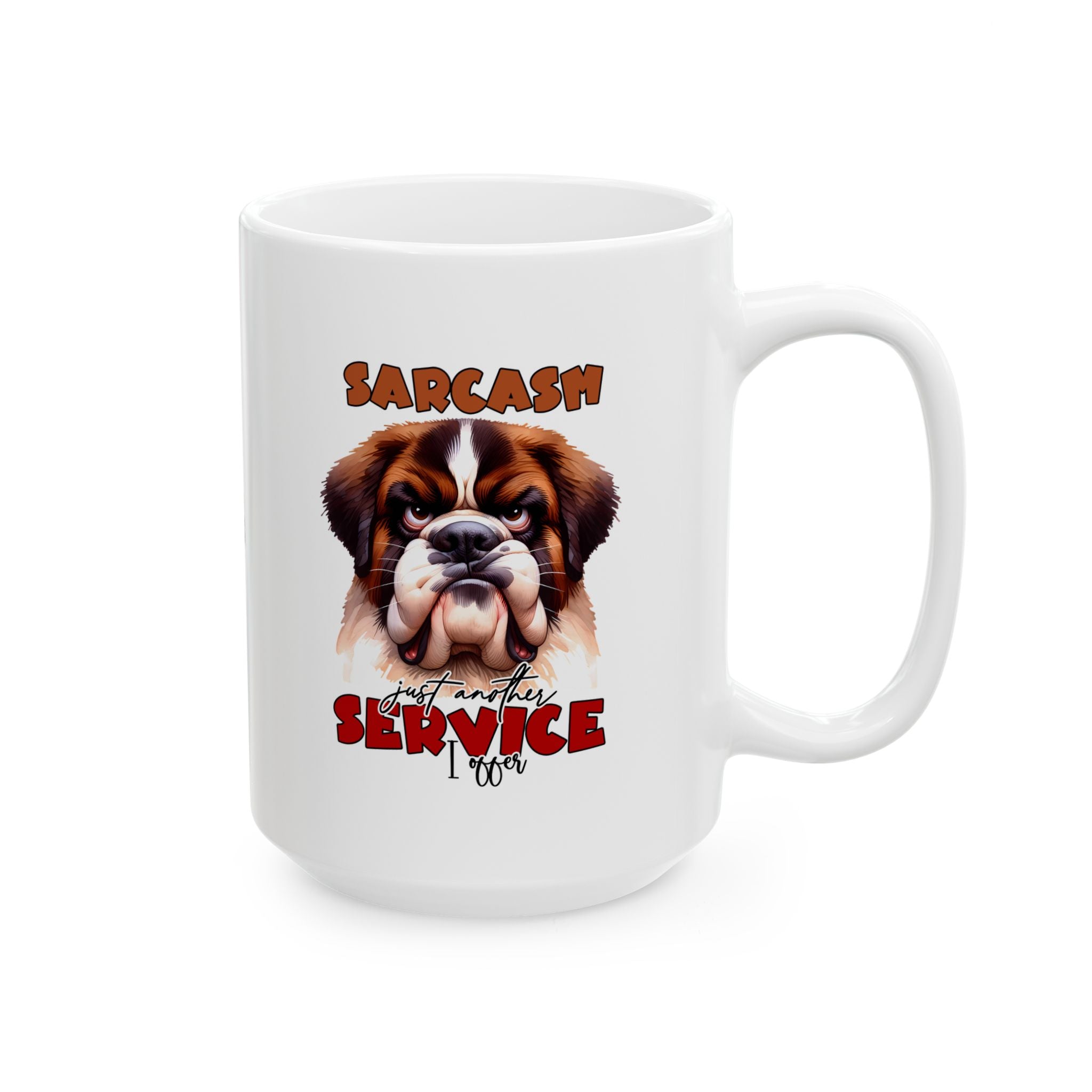 Funny Sarcasm a Service I Offer - Ceramic Coffee Mug
