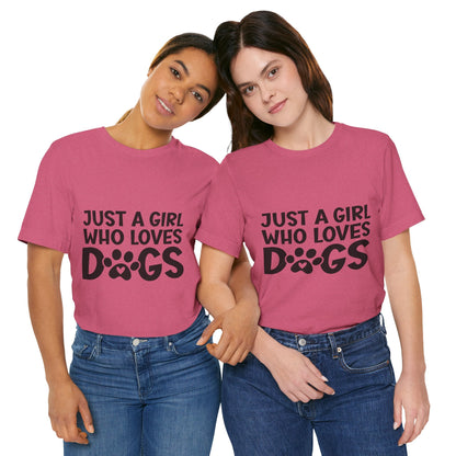 Dog Lover Unisex Tee - Just a Girl Who Loves Dogs | Purrfect Pet Haven