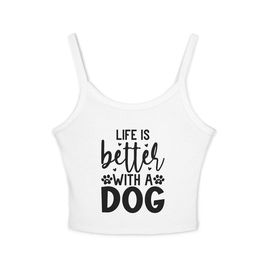 Women's Spaghetti Strap Tank Top - "Life is Better with a Dog" | Purrfect Pet Haven