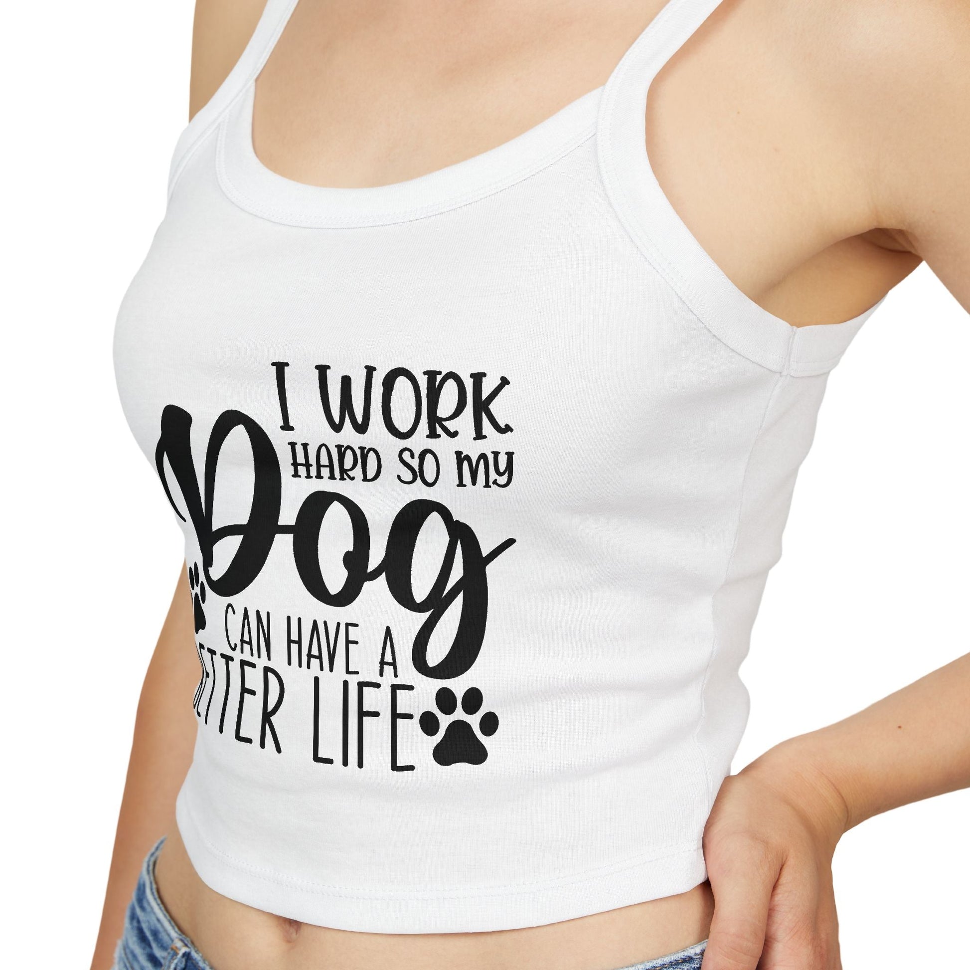 Dog Lover's Spaghetti Strap Tank Top - "I Work Hard So My Dog Can Have A Better Life" | Purrfect Pet Haven