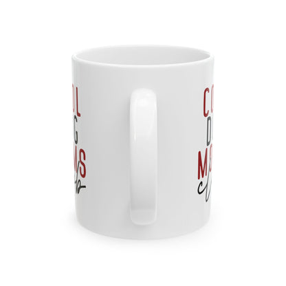 Cool Dog Mom Ceramic Mug - Perfect Gift for Dog Lovers - 11oz & 15oz Options
