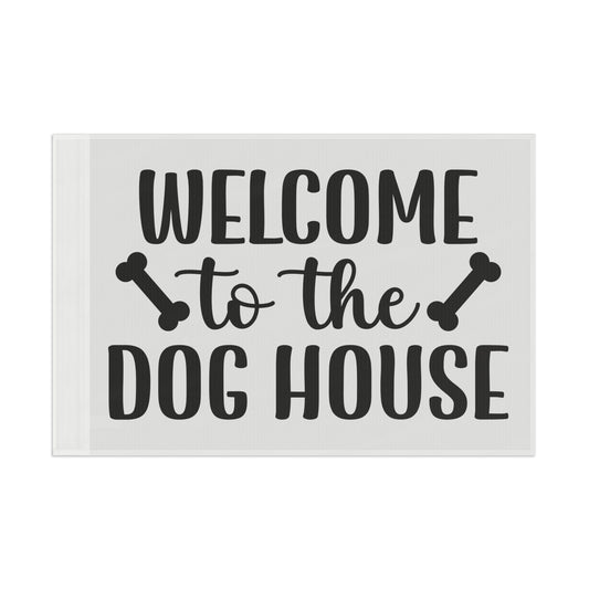 Welcome to the Dog House Flag - Dog Lover Outdoor Decor