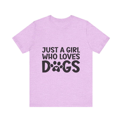 Dog Lover Unisex Tee - Just a Girl Who Loves Dogs | Purrfect Pet Haven