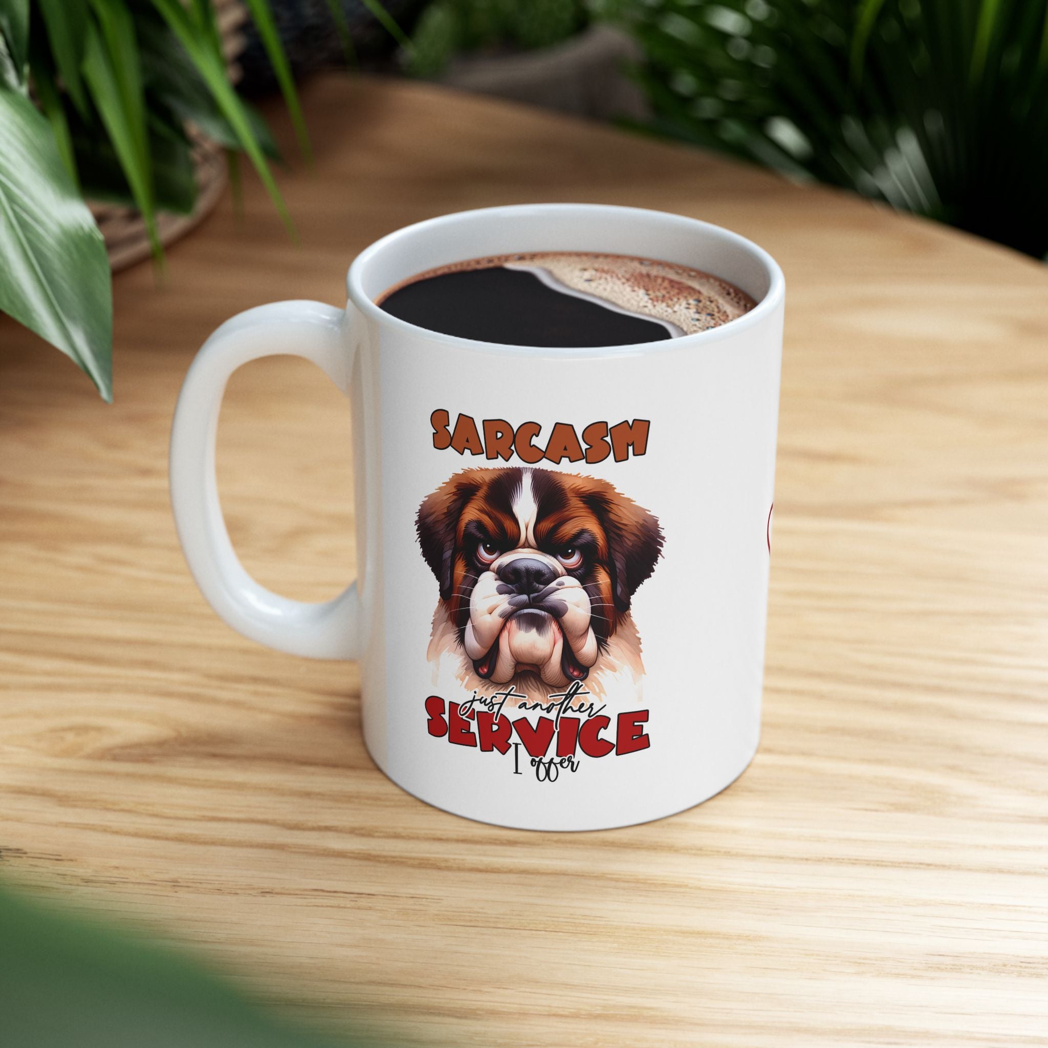 Funny Sarcasm a Service I Offer - Ceramic Coffee Mug