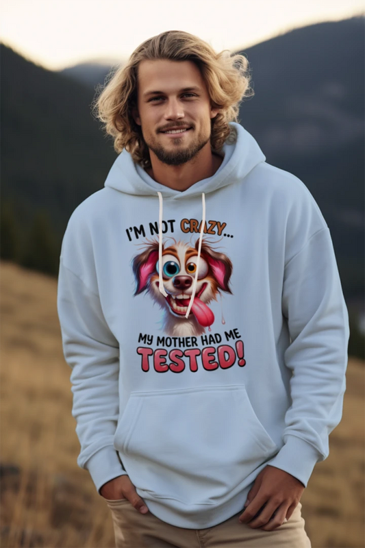 I'm Not Crazy Funny Pet Hoodie - Gildan G185 Adult 50/50