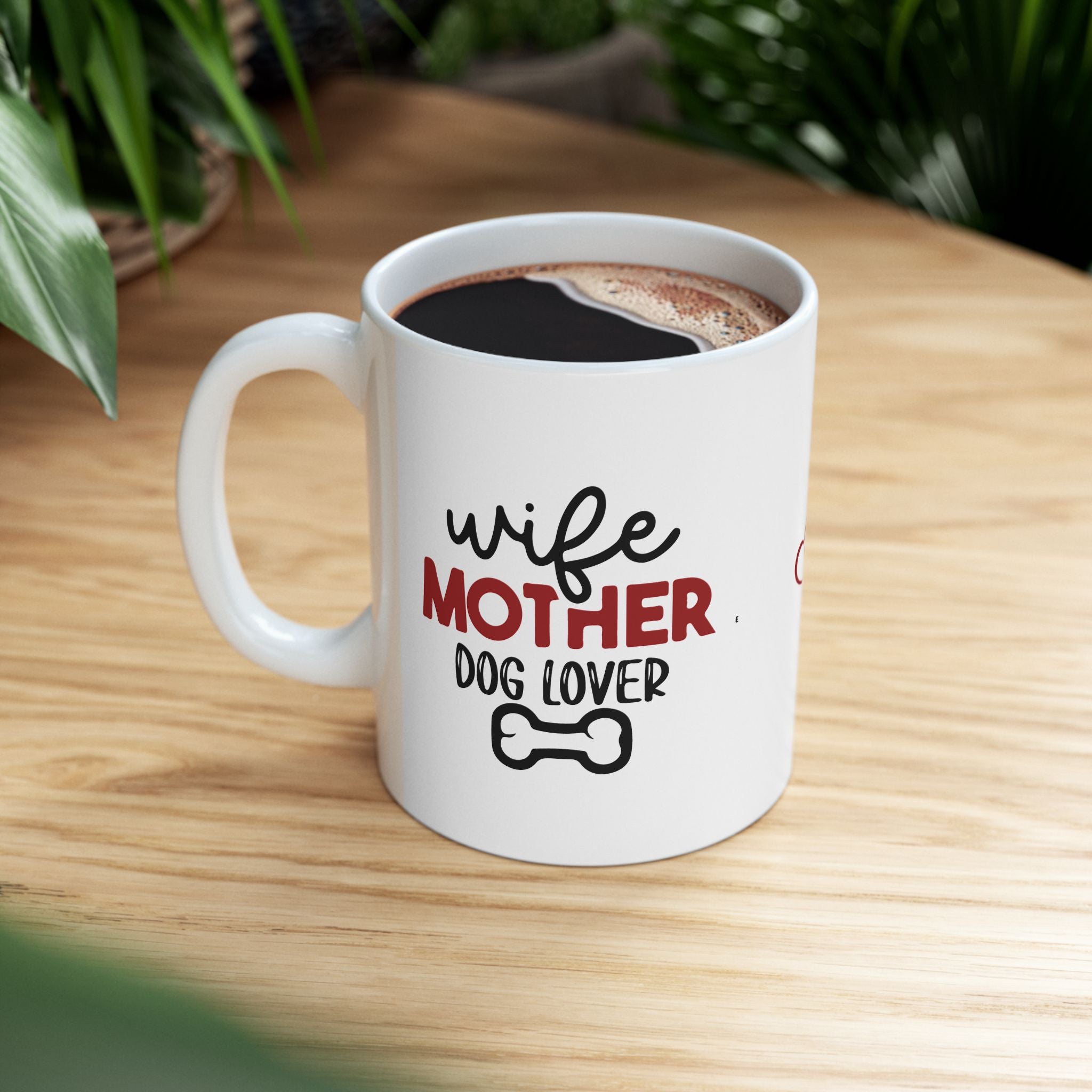 Mug - Wife Mother Dog Lover Ceramic Mug (11oz, 15oz)