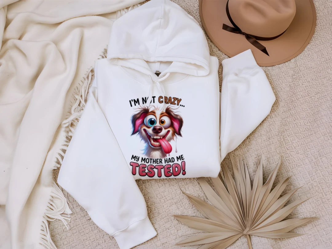 I'm Not Crazy Funny Pet Hoodie - Gildan G185 Adult 50/50