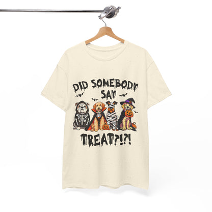 Printify Heavy Cotton T-Shirt cream with Halloween dog costume graphic reading Did Somebody Say Treat featuring four dogs