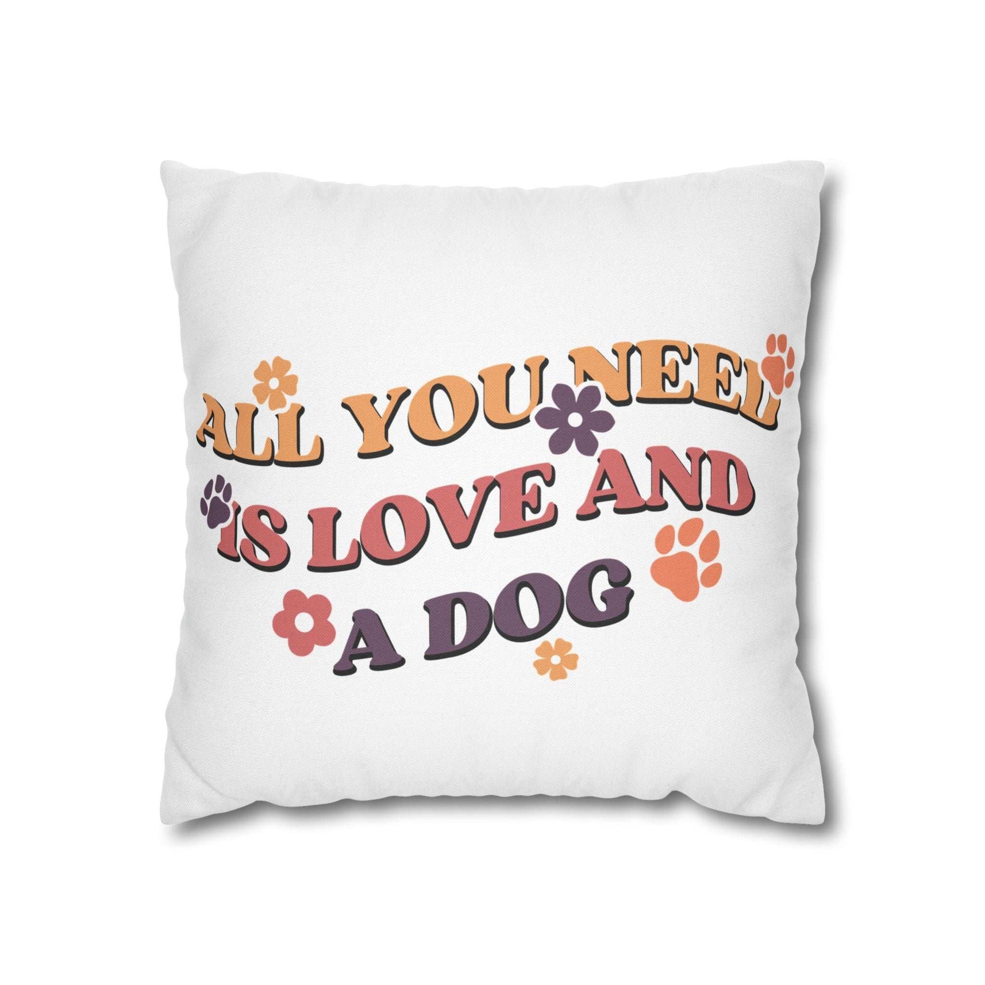Cozy Throw Pillow white square with retro All You Need Is Love And A Dog text paw prints and floral accents