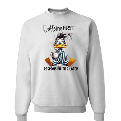 Caffeine First Responsibilities Later Sweatshirt - Purrfect Pet Haven