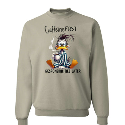 Caffeine First Responsibilities Later Sweatshirt - Purrfect Pet Haven