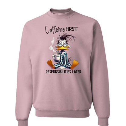Caffeine First Responsibilities Later Sweatshirt - Purrfect Pet Haven