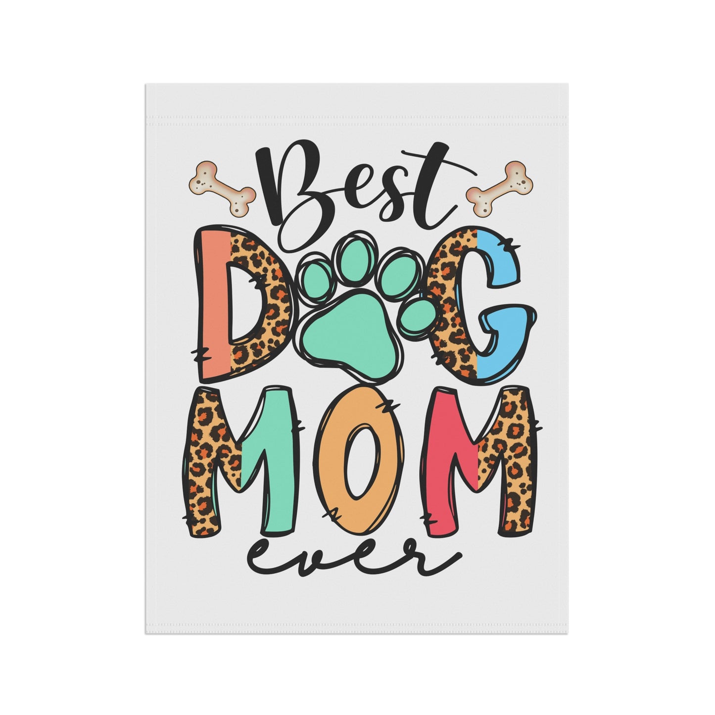 Printify Dog Mom Garden Flag with colorful Best Dog Mom ever design leopard print letters paw print and bone accents