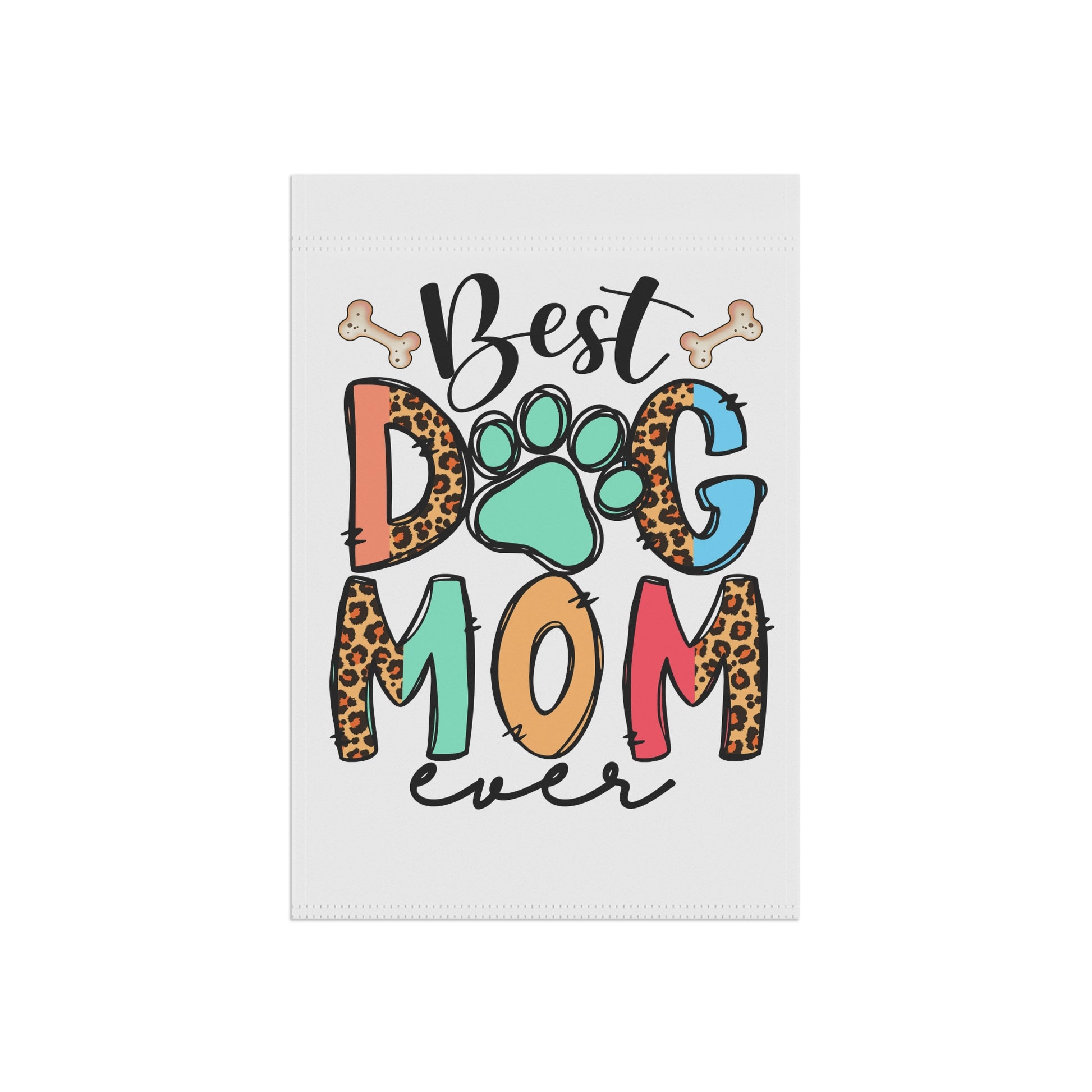 Printify Dog Mom Garden Flag white with colorful leopard print letters Best Dog Mom ever text paw print and bones